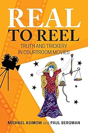 real to reel truth and trickery in courtroom movies 1st edition michael asimow ,paul bergman 160042533x,