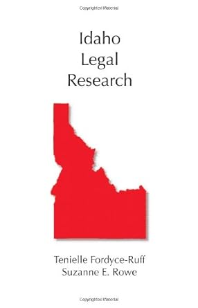 idaho legal research 1st edition tenielle fordyce ruff ,suzanne rowe 1594604509, 978-1594604508