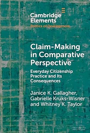 claim making in comparative perspective everyday citizenship practice and its consequences 1st edition janice