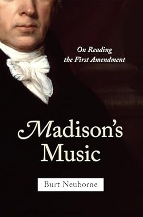 madisons music on reading the first amendment 1st edition burt neuborne 1620970414, 978-1620970416