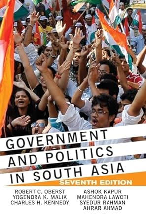 government and politics in south asia 1st edition robert c oberst ,yogendra k malik ,charles kennedy ,ashok