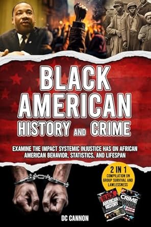 black american history and crime 2 in 1 book compilation on group survival and lawlessness examine the impact