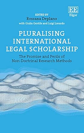 pluralising international legal scholarship the promise and perils of non doctrinal research methods 1st