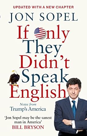 if only they didnt speak english notes from trumps america 1st edition jon sopel 1785942271, 978-1785942273