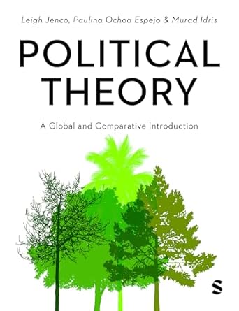 political theory a global and comparative introduction 1st edition leigh jenco ,paulina ochoa espejo ,murad