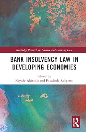 bank insolvency law in developing economies 1st edition kayode akintola ,folashade adeyemo 0367711869,