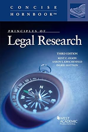 principles of legal research 1st edition kent olson ,aaron kirschenfeld ,ingrid mattson 1640208054,