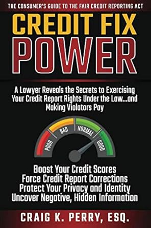 credit fix power a lawyer reveals the secrets to exercising your credit report rights under the law boost