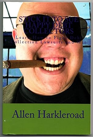 stick it to sue happy debt collectors learn how to fight debt collection lawsuits and win 1st edition allen