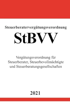 steuerberatervergutungsverordnung vergutungsverordnung fur steuerberater steuerbevollmachtigte und