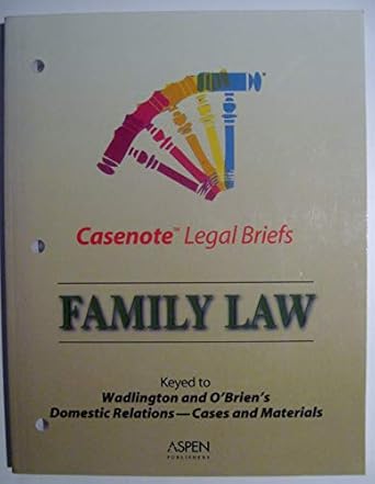 casenote legal briefs family law keyed to wadlington and obrien 1st edition casenotes 0735536007,