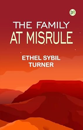 the family at misrule 1st edition ethel turner ,a j johnson 1023458977, 978-1023458979
