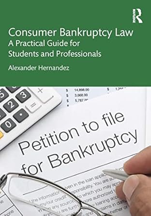 consumer bankruptcy law a practical guide for students and professionals 1st edition alexander hernandez