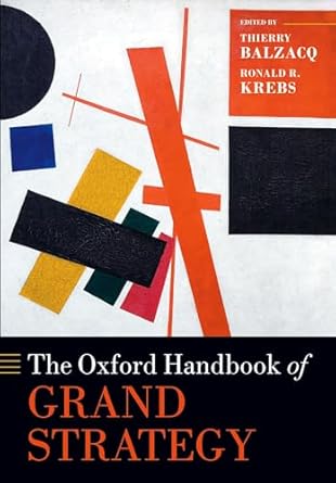the oxford handbook of grand strategy 1st edition thierry balzacq ,ronald r krebs 0198890931, 978-0198890935