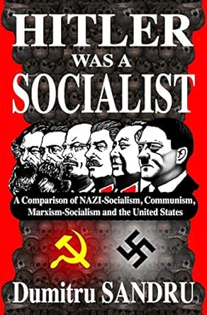 hitler was a socialist a comparison of nazi socialism communism marxism socialism and the united states 1st