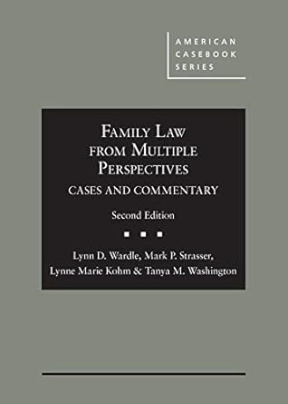 family law from multiple perspectives cases and commentary 1st edition lynn wardle ,mark strasser ,lynne kohm