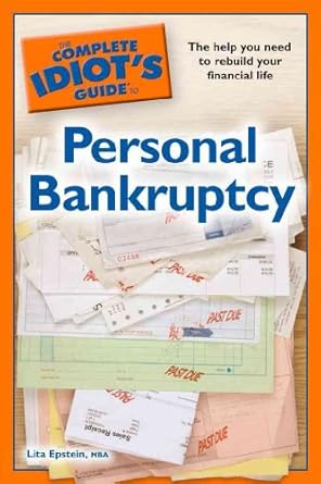 the complete idiots guide to personal bankruptcy 1st edition lita epstein mba 1592579477, 978-1592579471