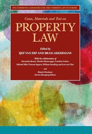 cases materials and text on property law 1st edition sjef van erp ,bram akkermans ,dimitri droshout
