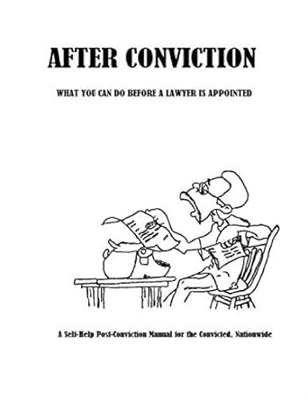 after conviction what you can do before a lawyer is appointed 1st edition frederick martin 1723522244,