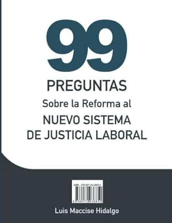 99 preguntas sobre la reforma al nuevo sistema de justicia laboral 1st edition luis maccise hidalgo ,luis