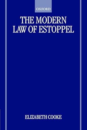 the modern law of estoppel 1st edition elizabeth cooke 0198262221, 978-0198262220