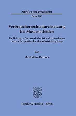 verbraucherrechtsdurchsetzung bei massenschaden ein beitrag zu grenzen des individualrechtsschutzes und zur