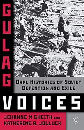 gulag voices oral histories of soviet incarceration and exile 1st edition jehanne m gheith 0230610625,