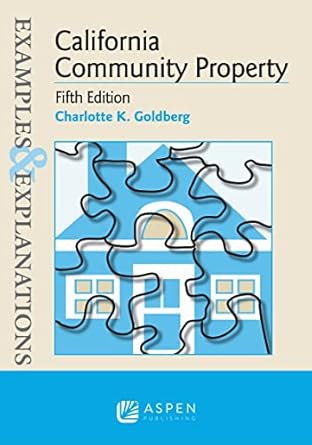 california community property 1st edition charlotte k goldberg 1454868465, 978-1454868460