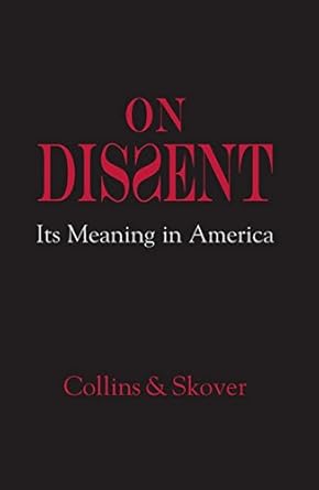 on dissent its meaning in america 1st edition ronald k l collins ,david m skover 0521767199, 978-0521767194