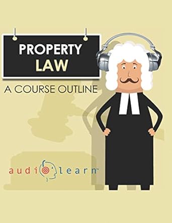 property law audiolearn a course outline 1st edition audiolearn content team 1670284603, 978-1670284600