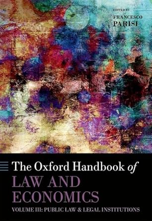 the oxford handbook of law and economics volume 3 public law and legal institutions 1st edition francesco