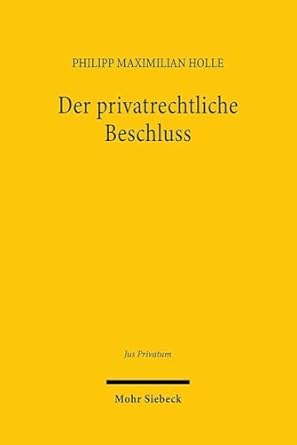 der privatrechtliche beschluss funktionsvoraussetzungen tatbestand fehlerfolgen 1st edition philipp