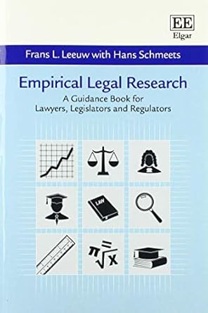 empirical legal research a guidance book for lawyers legislators and regulators 1st edition frans l leeuw