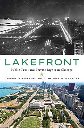 lakefront public trust and private rights in chicago 1st edition joseph d kearney ,thomas w merrill