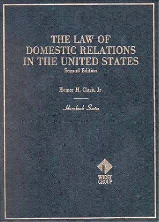 the law of domestic relations in the united states 1st edition homer h clark 0314612815, 978-0314612816