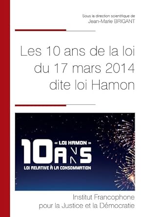 les 10 ans de la loi du 17 mars 2014 dite loi hamon 1st edition jean marie brigant 2370324201, 978-2370324207