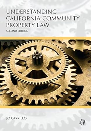 understanding california community property law 1st edition jo carrillo 1531010083, 978-1531010089