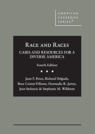 race and races cases and resources for a diverse america 1st edition juan perea ,richard delgado ,rose cuison