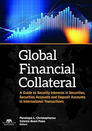 global financial collateral a guide to security interests in securities securities accounts and deposit