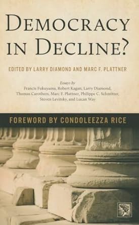 democracy in decline 1st edition larry diamond ,marc f plattner ,condoleezza rice 1421418185, 978-1421418186