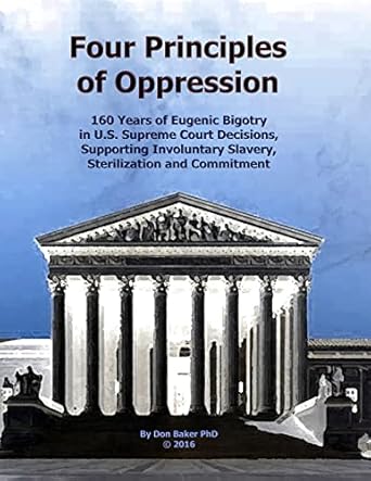 four principles of oppression 160 years of eugenic bigotry in u s supreme court decisions supporting