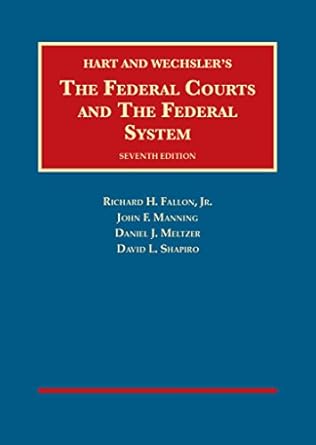hart and wechslers the federal courts and the federal system 1st edition richard fallon jr ,john manning