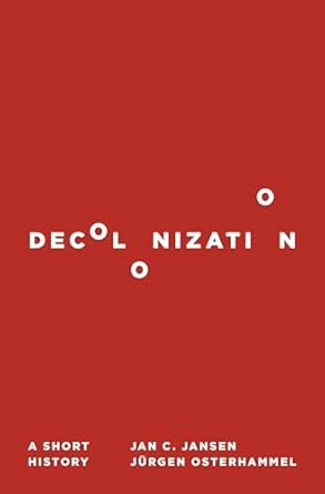 decolonization a short history 1st edition jan c jansen ,jurgen osterhammel ,jeremiah riemer 0691192766,