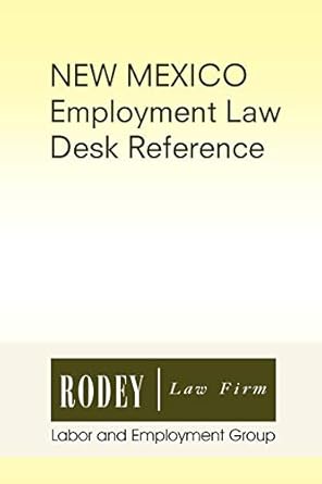 new mexico employment law desk reference 1st edition rodey law firm labor and employment group 1453527508,