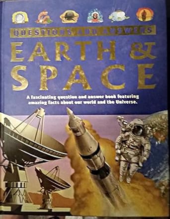 questions and answers earth and space 1st edition anita ganeri john malam clare oliver adam hibbert