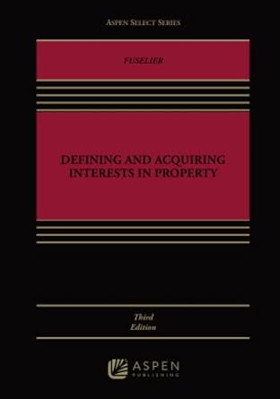 defining and acquiring interests in property 1st edition bridget m fuselier 1543857752, 978-1543857757