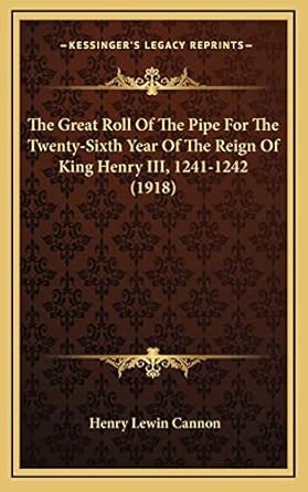 the great roll of the pipe for the twenty sixth year of the reign of king henry iii 1241 1242 1st edition