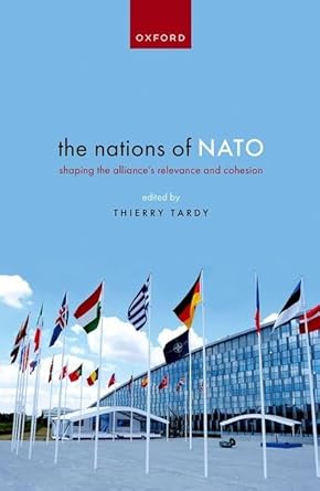 the nations of nato shaping the alliances relevance and cohesion 1st edition thierry tardy 0192855530,