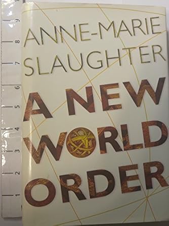a new world order 1st edition anne marie slaughter 0691116989, 978-0691116983