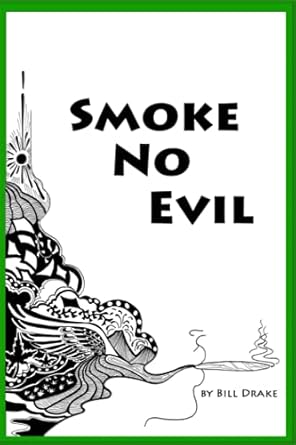 smoke no evil 1st edition bill drake ,john jonik ,michael mcfadden 1692097857, 978-1692097851